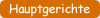 Zu den Hauptgerichten