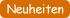 Zu den Neuheiten